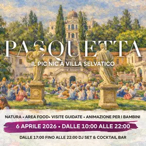 Pasquetta a Villa Selvatico: natura, musica ed eleganza nel padovano