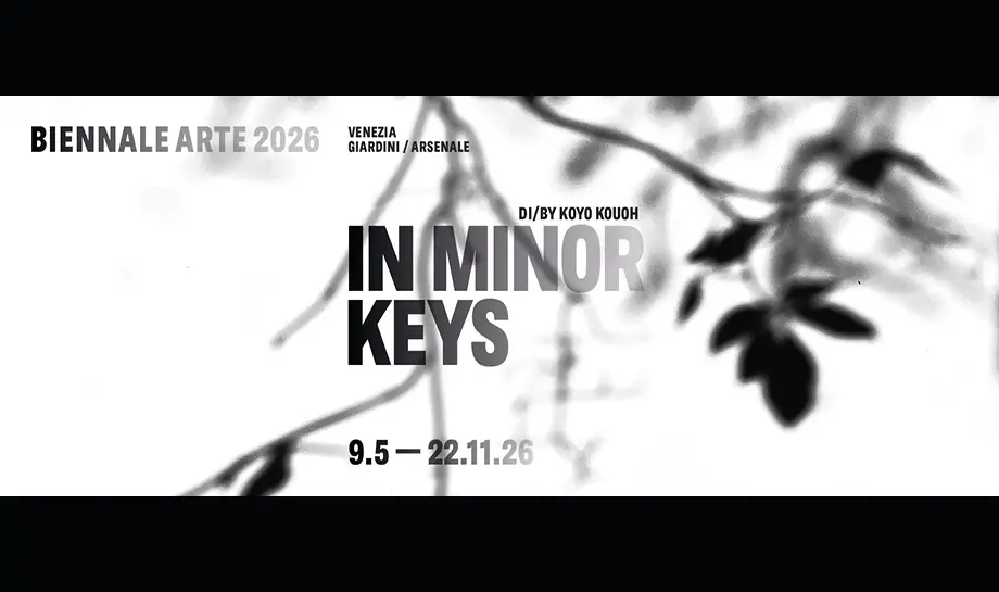 Biennale Arte 2026: In Minor Keys Biennale Arte 2026: In Minor Keys