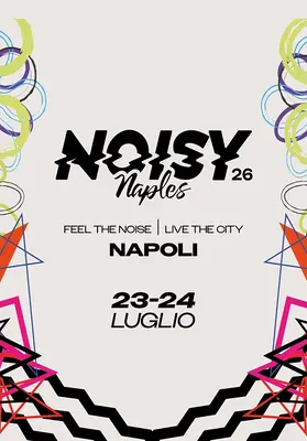 Noisy Naples 2026: musica e cultura metropolitana nel cuore del Mediterraneo